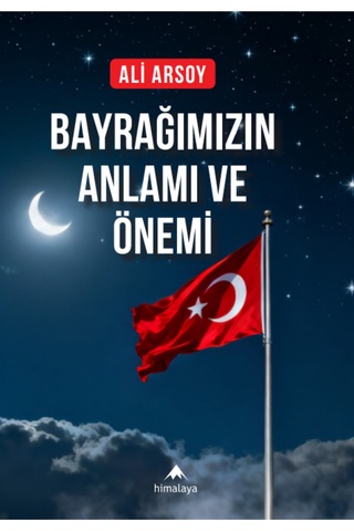 Bayrağımızın Anlamı Ve Önemi