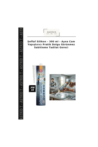 Şeffaf Silikon - 300 Ml - Ayna Cam Yapıştırıcı Pratik Dolgu Görünmez Sabitleme Tadilat Gereci