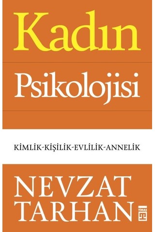 Kadın Psikolojisi Kimlik - Kişilik - Evlilik - Annelik