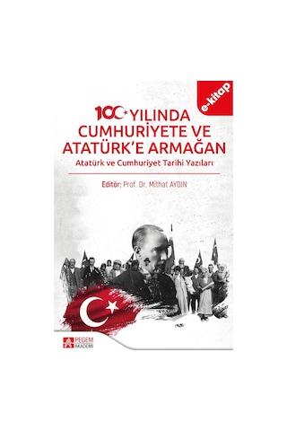 100. Yılında Cumhuriyete Ve Atatürk'e Armağan E-kitap