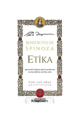 Etika - Geometrik Düzene Göre Kanıtlanmış ve Beş Bölüme Ayrılmış Olan - Benedictus De Spinoza - Doğu Batı Yayınları Etika - Geometrik Düzene Göre Kanıtlanmış ve Beş Bölüme Ayrılmış Olan - Benedictus De Spinoza - Doğu Batı Yayınları