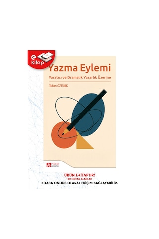 Yazma Eylemi Yaratıcı Ve Dramatik Yazarlık Üzerine E-kitap