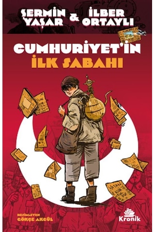 Cumhuriyet'in İlk Sabahı - Şermin Yaşar - İlber Ortaylı - Kronik Kitap Cumhuriyet'in İlk Sabahı - Şermin Yaşar - İlber Ortaylı - Kronik Kitap
