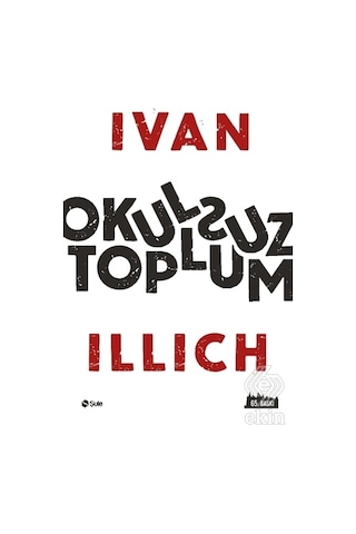 Okulsuz Toplum/Ivan Illich