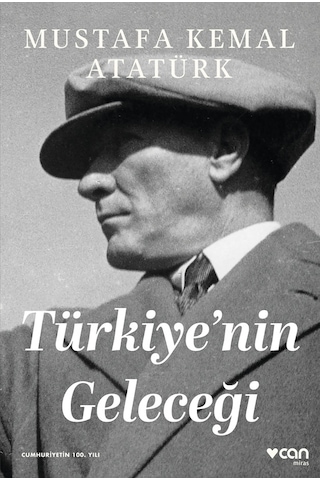 Türkiye'nin Geleceği - Mustafa Kemal Atatürk - Can Yayınları