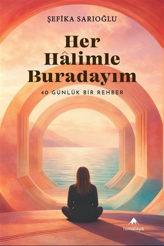 Her Halimle Buradayım / Şefika Sarıoğlu Her Halimle Buradayım / Şefika Sarıoğlu