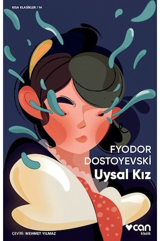 Uysal Kız - Fyodor Mihayloviç Dostoyevski - Can Yayınları