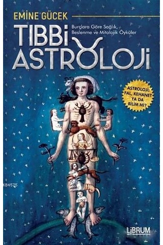 Tıbbi Astroloji - Emine Gücek - Librum Kitap