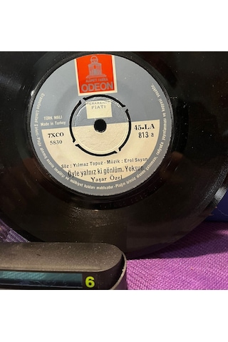 Yaşar Özel - Öyle Yalnız Ki Gönlüm Yoksun / Bu Dünyanın Sonu Boş - Odeon 45'lik Plak 45-la 813