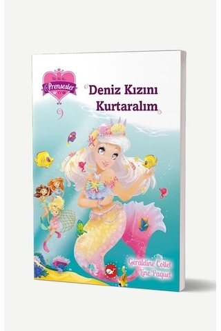 Deniz Kızını Kurtaralım - Bir iki üç Prensesler 9 - Geraldine Collet - Beyaz Balina Yayınları