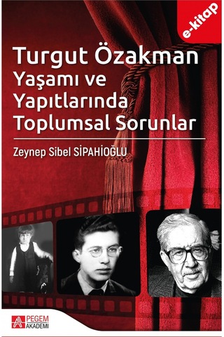 Turgut Özakman Yaşamı Ve Yapıtlarında Toplumsal Sorunlar E-kitap