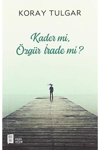 Kader Mi, Özgür İrade Mi