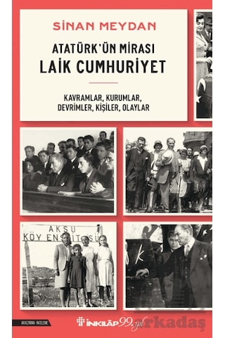 Atatürk'ün Mirası Laik Cumhuriyet İnkılap Kitabevi Atatürk'ün Mirası Laik Cumhuriyet İnkılap Kitabevi