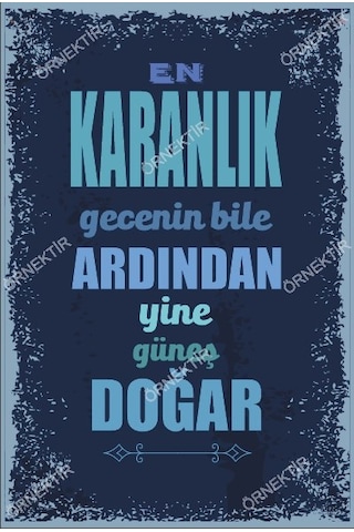 En karanlık gecenin bile ardından yine güneş doğar duvar yazıları
