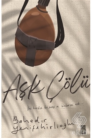 Aşk Çölü/Bahadır Yenişehirlioğlu