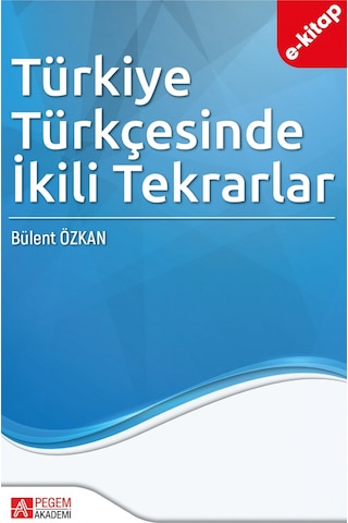 Türkiye Türkçesinde İkili Tekrarlar Derlem Tabanlı Bir Uygulama E
