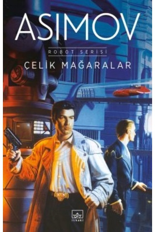 Çıplak Güneş Robot Serisi 2. Kitap + Çelik Mağaralar Robot Serisi 1. Kitap + Vakıf İleri Vakıf Serisi 7. Kitap