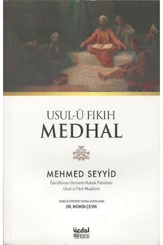 Usul-ü Fıkıh Medhal - Mehmed Seyyid - Üçdal Neşriyat Usul-ü Fıkıh Medhal - Mehmed Seyyid - Üçdal Neşriyat