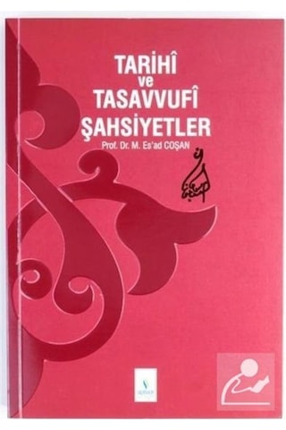 Tarihi ve Tasavvufi Şahsiyetler / Prof. Dr. Mahmud Esad Coşan 9789758757077