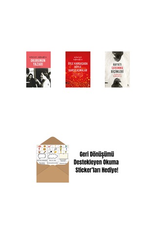 Okurunun Yazarı + Öyle Kargaşada Böyle Karşılaşmalar + Hayatı Savunma Biçimleri + Okuma Sticker'ları