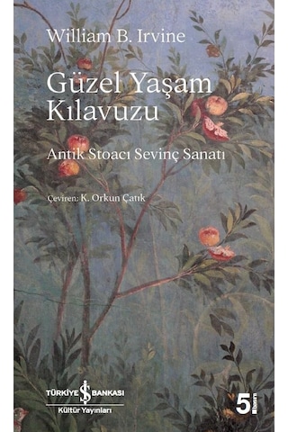 Güzel Yaşam Kılavuzu: Antik Stoacı Sevinç Sanatı