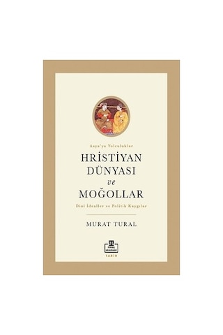 Hristiyan Dünyası Ve Moğollar: Tarihi İlişkiler Üzerine