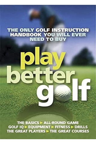 Play Better Golf: The Only Golf Instruction Manual You Will Ever Need To Buy 103 Ivory
