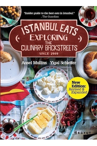 Istanbul Eats Exploring The Culinary Backstreets Since 2009 - Ansel Mullins -  Yigal Schleifer - Boyut Yayın Grubu