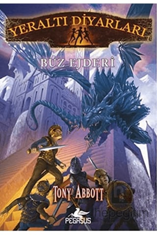 Yeraltı Diyarları 4 - Buz Ejderi - Tony Abbott - Pegasus