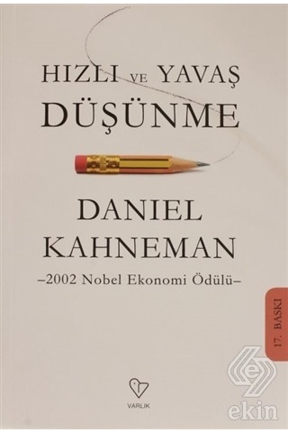 Hızlı ve Yavaş Düşünme - Daniel Kahneman - Varlık Yayınları