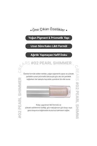 Yoğun Işıltılı, Prizmatik Yapılı Likit Far Cre'ars Shine Lover Liquid Shadow 02 Pearl Shimmer 77159488