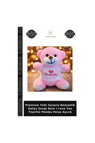 Premium Tatlı Sürpriz Romantik Detay Sevgi Dolu I Love You Tişörtlü Pembe Peluş Ayıcık Çok Renkli