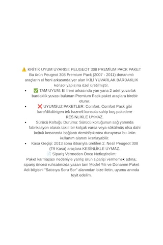 Peugeot 308 Premium Pack 2007 2008 2009 2010 2011 İkili Yuvarlak Bardaklık Uyumlu Kolçak Siyah