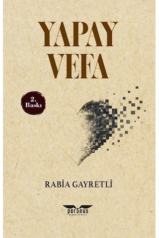 Yapay Vefa 2. Baskı- Rabia Gayretli -perseus Yayınevi