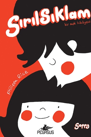 Sırılsıklam Bir Aşk Hikayesi (Ciltli) / Philippa Rice