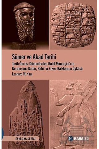 Sümer ve Akad Tarihi - Leoard W. King - Kabalcı Yayınevi