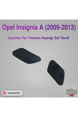 Opel Insignia A 2009-2013 Uyumlu Sol Far Yıkama Kapağı