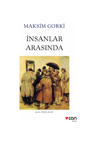 Insanlar Arasında - Maxim Gorky - Can Yayınları