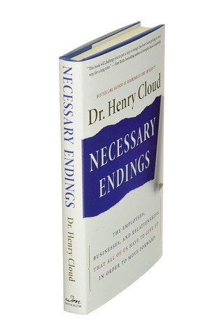 Necessary Endings: The Employees, Businesses, And Relationships That All Of Us Have To Give Up İn Order To Move Forward