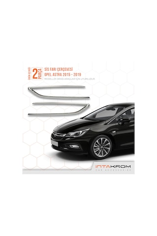 intakrom Opel Astra K Krom Sis Farı Çerçevesi 2 Parça 2015 ve Üzeri