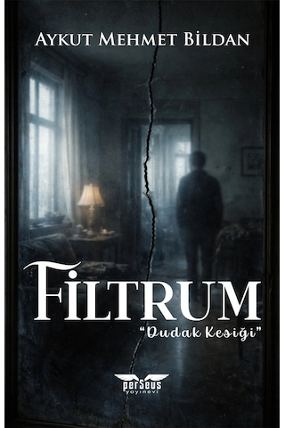 Filtrum : Dudak Kesiği - Aykut Mehmet Bildan - Perseus Yayınevi