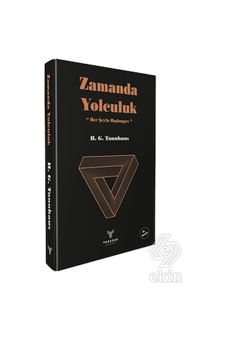 Zamanda Yolculuk: Her Şeyin Başlangıcı-Yelkovan - H. G. Tannhaus - Theseus Yayınevi