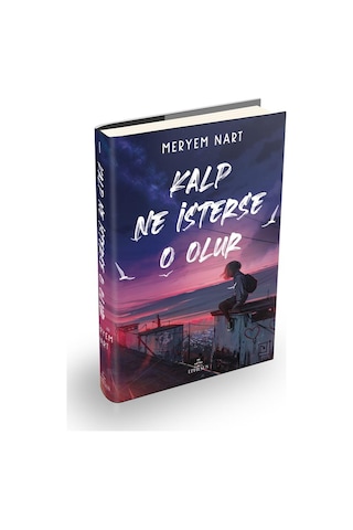 Kalp Ne İsterse O Olur - 1 Ciltli - Meryem Nart - Ephesus Yayınları