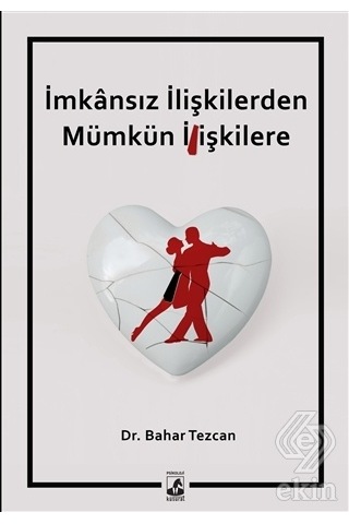 İmkansız İlişkilerden Mümkün İlişkilere/Bahar Tezcan