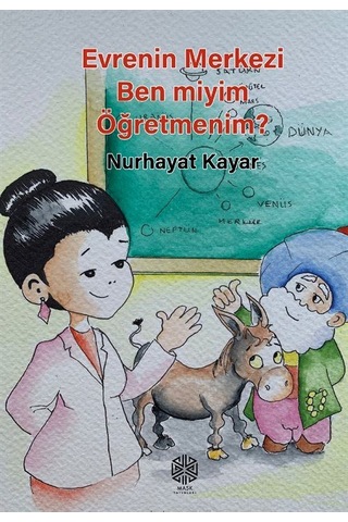 Evrenin Merkezi Ben Miyim Öğretmenim / Nurhayat Kayar