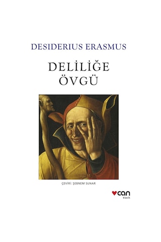 Deliliğe Övgü - Desiderius Erasmus - Can Yayınları