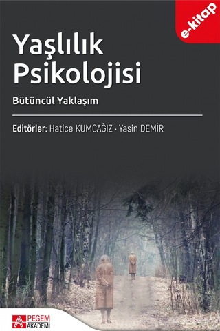 Yaşlılık Psikolojisi Bütüncül Yaklaşım E-kitap