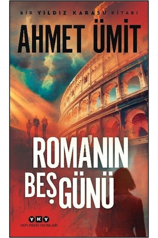 Roma'nın Beş Günü / Ahmet Ümit Roma'nın Beş Günü / Ahmet Ümit