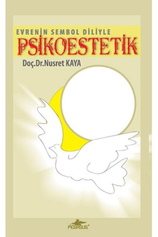 Evrenin Sembol Diliyle Psikoestetik (Cd'li) - Nusret Kaya - Pegasus