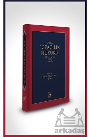 Eczacılık Hukuku - Hasan Fehim Üçışık - Ötüken Neşriyat